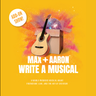 Max + Aaron Write a Musical