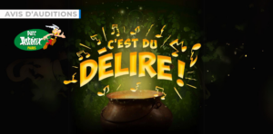 CASTING « C’EST DU DELIRE ! » - COMEDIE MUSICALE PARC ASTERIX 2025